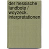 Der Hessische Landbote / Woyzeck. Interpretationen door Georg Büchner