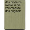 Des Pindaros Werke in Die Versmaasse Des Originals by Tycho Mommsen