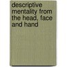 Descriptive Mentality From The Head, Face And Hand door Holmes Whittier Merton