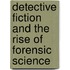 Detective Fiction And The Rise Of Forensic Science