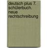 Deutsch plus 7. Schülerbuch. Neue Rechtschreibung door Onbekend