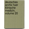 Deutsches Archiv Fuer Klinische Medizin, Volume 20 door Onbekend