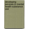 Developing Services In Mental Health-Substance Use door David B. Cooper