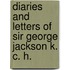 Diaries and Letters of Sir George Jackson K. C. H.