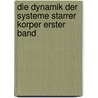 Die Dynamik Der Systeme Starrer Korper Erster Band by Edward John Routh