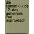 Die Kaminski-Kids 12. Das Geheimnis von Marrakesch