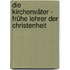 Die Kirchenväter - frühe Lehrer der Christenheit