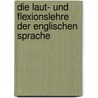 Die Laut- Und Flexionslehre Der Englischen Sprache door Christian Friedrich Koch