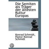 Die Semiten Als Trager Der Altesten Kultur Europas door Konrad Schmidt