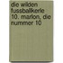 Die Wilden Fussballkerle 10. Marlon, die Nummer 10