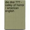 Die drei ??? - Valley of Horror / American English door Ben Nevis