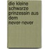 Die kleine schwarze Prinzessin aus dem Never-Never