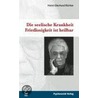 Die seelische Krankheit Friedlosigkeit ist heilbar door Horst-Eberhard Richter