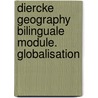 Diercke Geography Bilinguale Module. Globalisation door Onbekend
