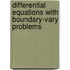 Differential Equations With Boundary-Vary Problems