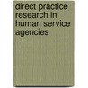 Direct Practice Research In Human Service Agencies door Betty J. Blythe