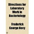 Directions for Laboratory Work in Bacteriology ...