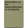 Dissertation on the Reasonableness of Christianity door John Wilson