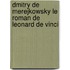 Dmitry De Merejkowsky Le Roman De Leonard De Vinci
