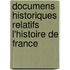 Documens Historiques Relatifs L'Histoire de France