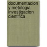 Documentacion y Metologia Investigacion Cientifica door E. Curras