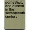Domesticity and Dissent in the Seventeenth Century by Katharine Gillespie