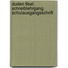 Duden Fibel. Schreiblehrgang. Schulausgangsschrift door Onbekend