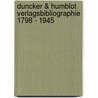 Duncker & Humblot Verlagsbibliographie 1798 - 1945 door Onbekend