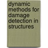Dynamic Methods For Damage Detection In Structures by Unknown