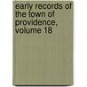 Early Records of the Town of Providence, Volume 18 door Providence Record Commissioners