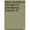 Early Records of the Town of Providence, Volume 18 by Providence Record Commissioners