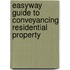 Easyway Guide To Conveyancing Residential Property