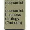 Economist / Economist: Business Strategy (2nd Edn) by Jeremy Kourdi