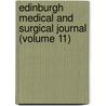 Edinburgh Medical And Surgical Journal (Volume 11) door Unknown Author
