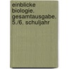 Einblicke Biologie. Gesamtausgabe. 5./6. Schuljahr door Manfred Bergau
