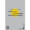 Einführung in das systemische Gesundheitscoaching by Matthias Lauterbach