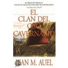 El Clan del Oso Cavernario = Clan of the Cave Bear door Jean M. Auel