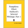 Elbert Hubbard's Selected Writings (V.1) Pamphlets door Fra Elbert Hubbard