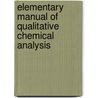Elementary Manual of Qualitative Chemical Analysis by Maurice Perkins