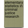 Elementary Statistics in Criminal Justice Research door James Alan Fox