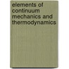 Elements of Continuum Mechanics and Thermodynamics door Joanne Wegner