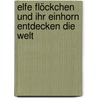 Elfe Flöckchen und ihr Einhorn entdecken die Welt door Annette Neubauer