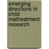 Emerging Directions In Child Maltreatment Research by Jodi Quas