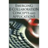 Emerging E-Collaboration Concepts and Applications door Onbekend