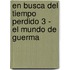 En Busca del Tiempo Perdido 3 - El Mundo de Guerma