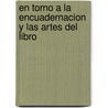 En Torno a la Encuadernacion y Las Artes del Libro by Emilio Brugalla