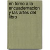 En Torno a la Encuadernacion y Las Artes del Libro door Emilio Brugalla