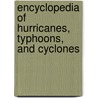 Encyclopedia Of Hurricanes, Typhoons, And Cyclones door David Longshore