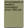 Encyclopedia of Western Colonialism Since 1450 Set door Th. Benjamin