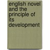 English Novel and the Principle of Its Development door Sidney Lanier